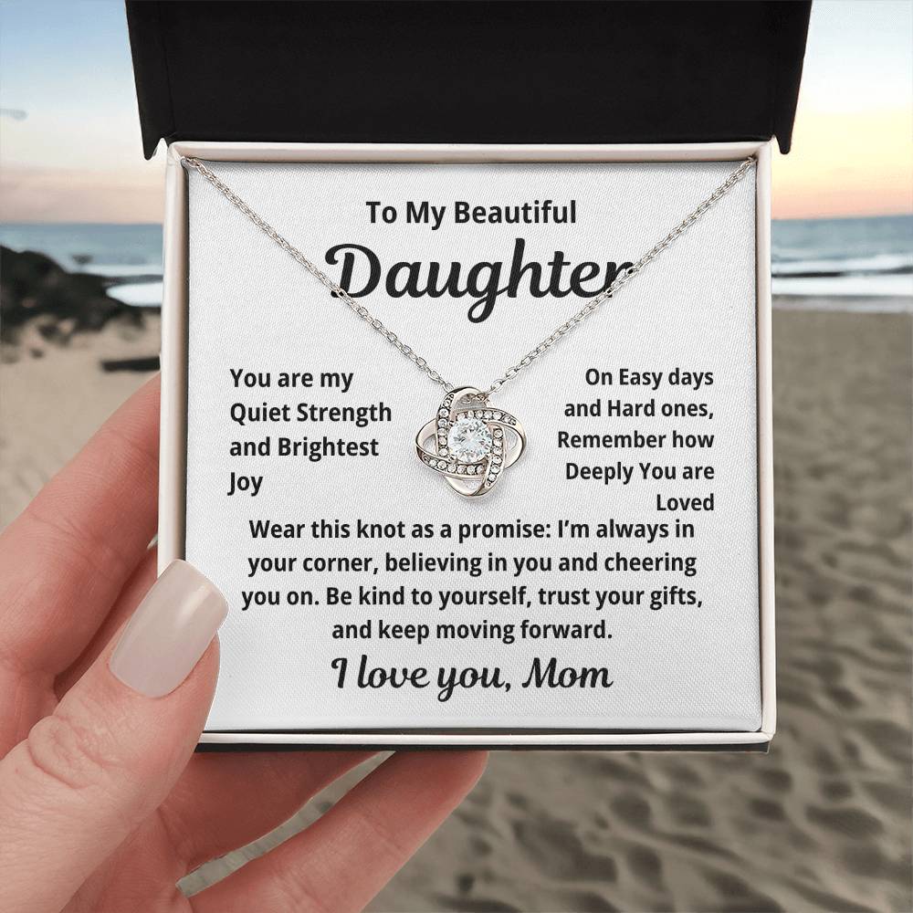 To My Beautiful Daughter Love Knot Necklace You are my quiet Strength from Mom