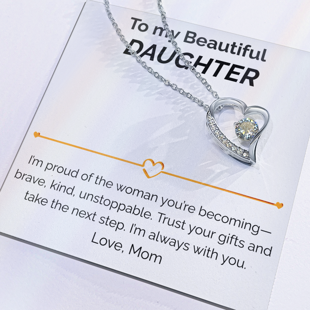 To my Beautiful Daughter proud of you - Forever Love Necklace from mom