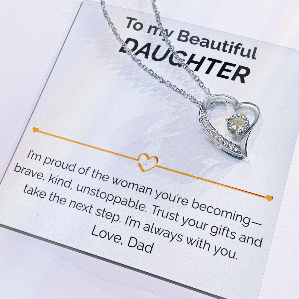 To my Beautiful Daughter proud of you - Forever Love Necklace dad