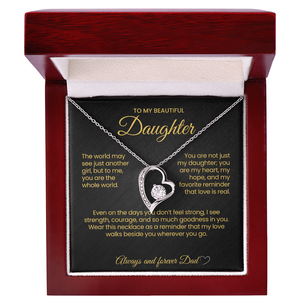 To MY Beautiful Daughter Forever Love Necklace The world may see just