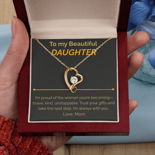 To my Beautiful Daughter proud of you - Forever Love Necklace from Mom