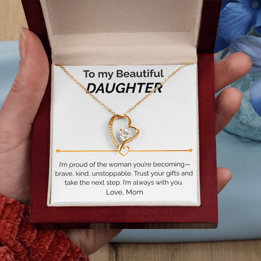 To my Beautiful Daughter proud of you - Forever Love Necklace from mom