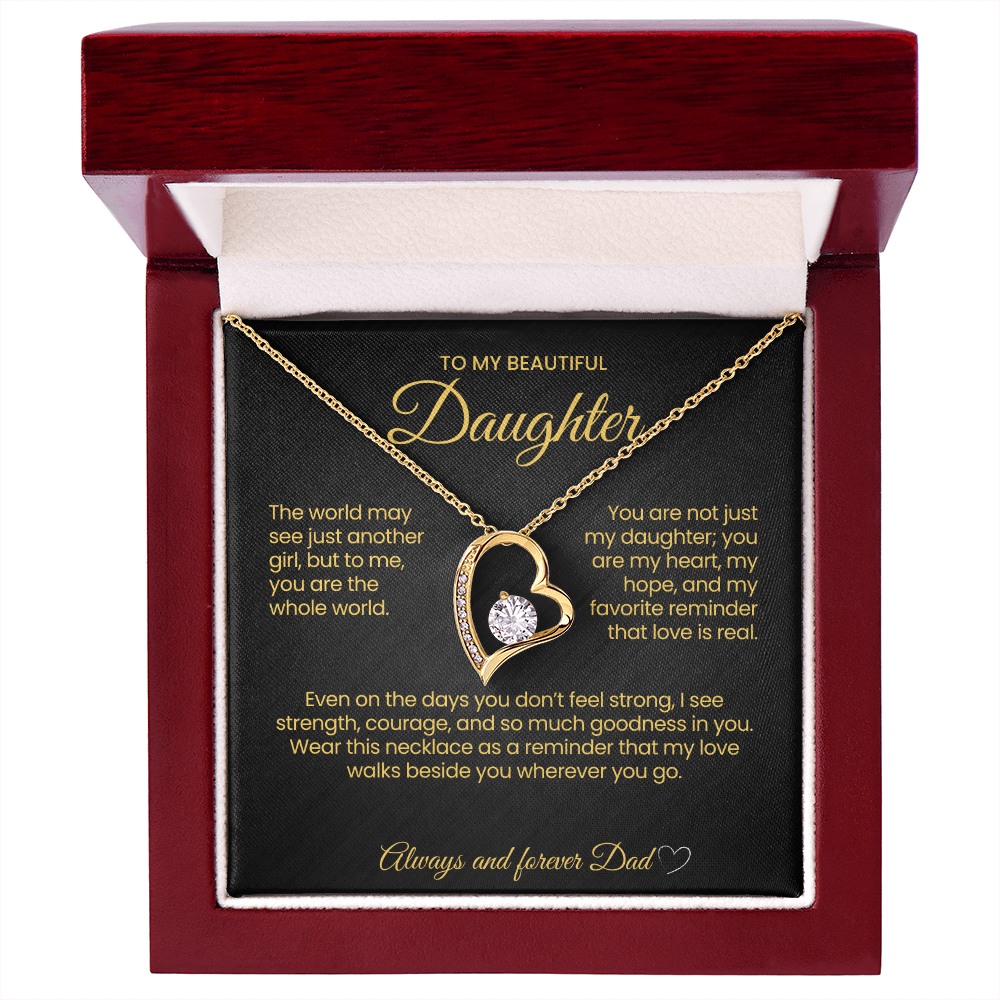 To MY Beautiful Daughter Forever Love Necklace The world may see just