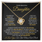 To My Beautiful Daughter- Love Knot Necklace