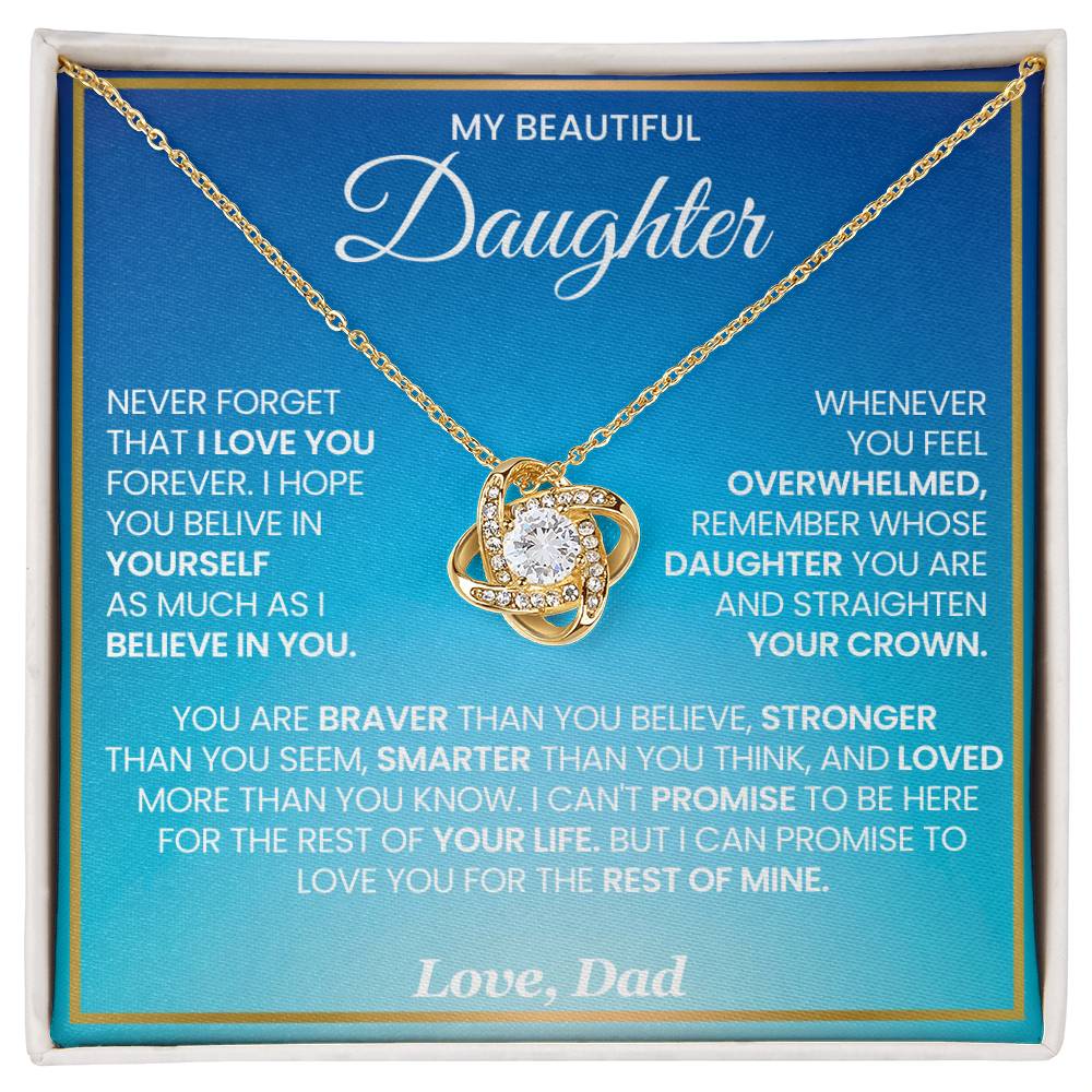 My Beautiful Daughter Love Dad You are Stronger- Love Knot Necklace