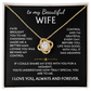 To My Beautiful Wife Love Knot Necklace Fate brought to me