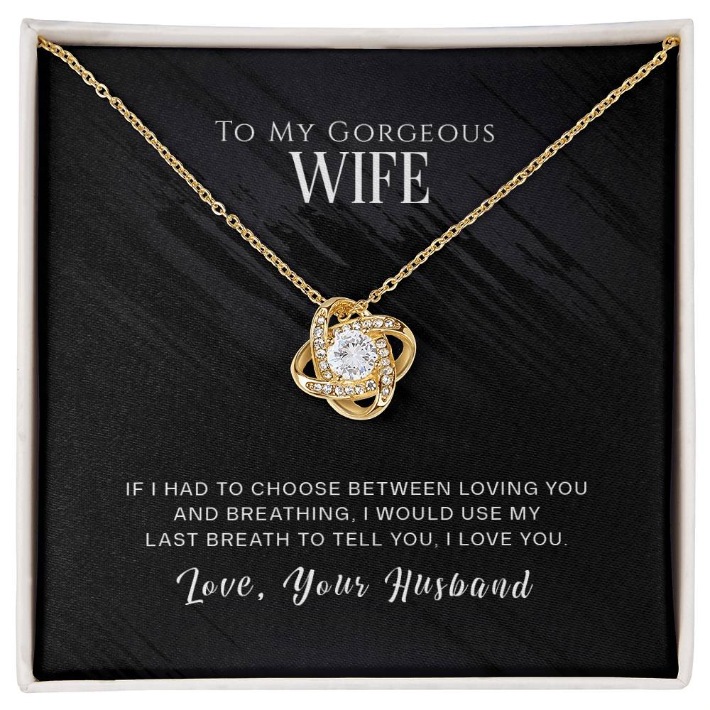 To my Gorgeous Wife- Love Knot Necklace from Husband