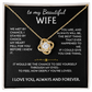 To My Beautiful Wife, Love Knot Necklace, We met by  Chance