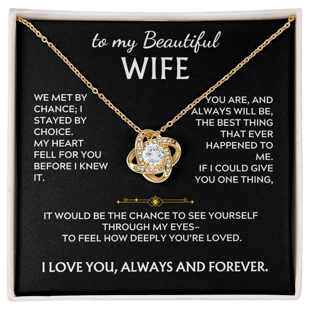 To My Beautiful Wife, Love Knot Necklace, We met by  Chance
