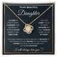 To my beautiful Daughter- Love Knot Necklace from parents