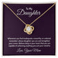 To My Daughter- Love Knot Neckless