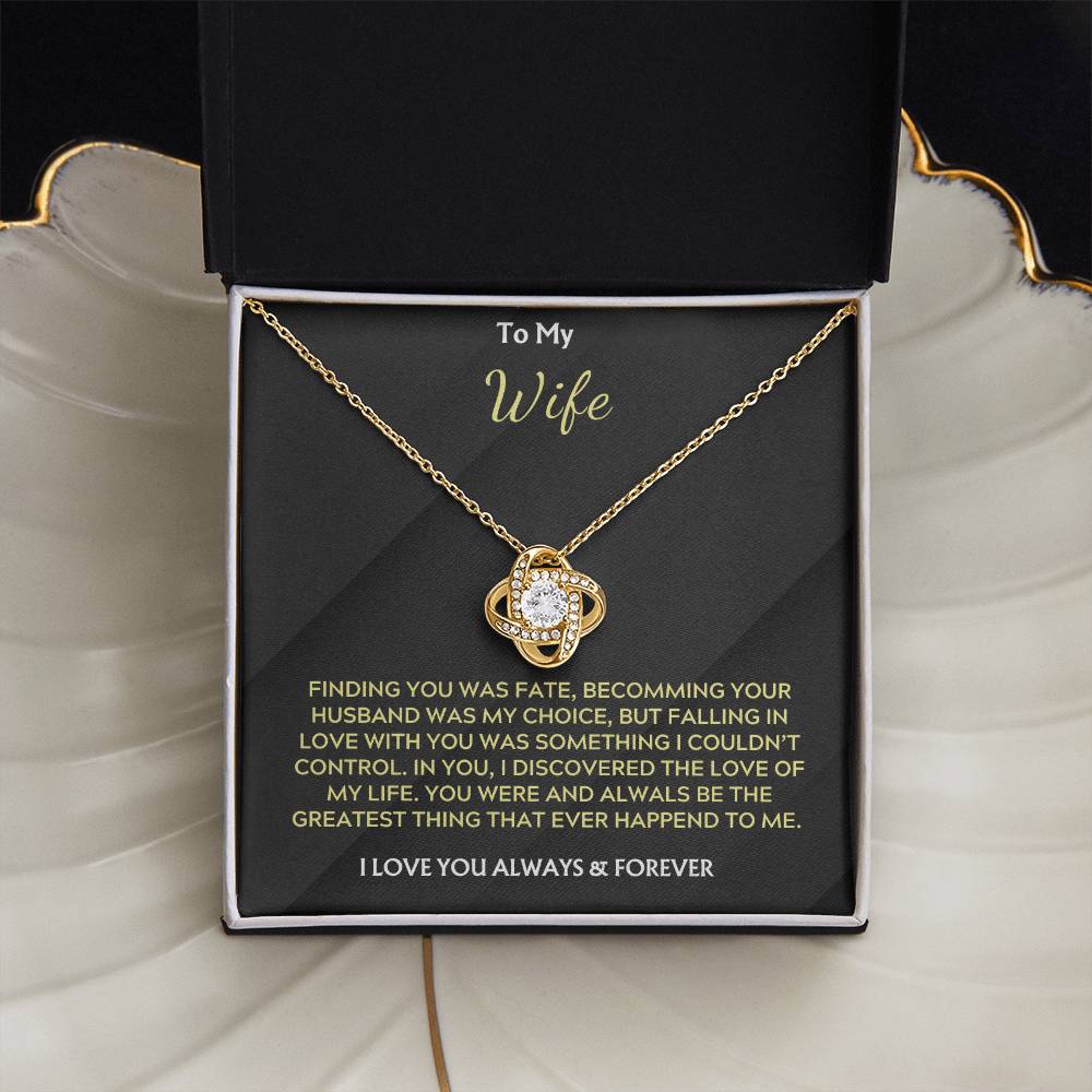 To My Wife, Love Knot Necklace, Finding you was fate