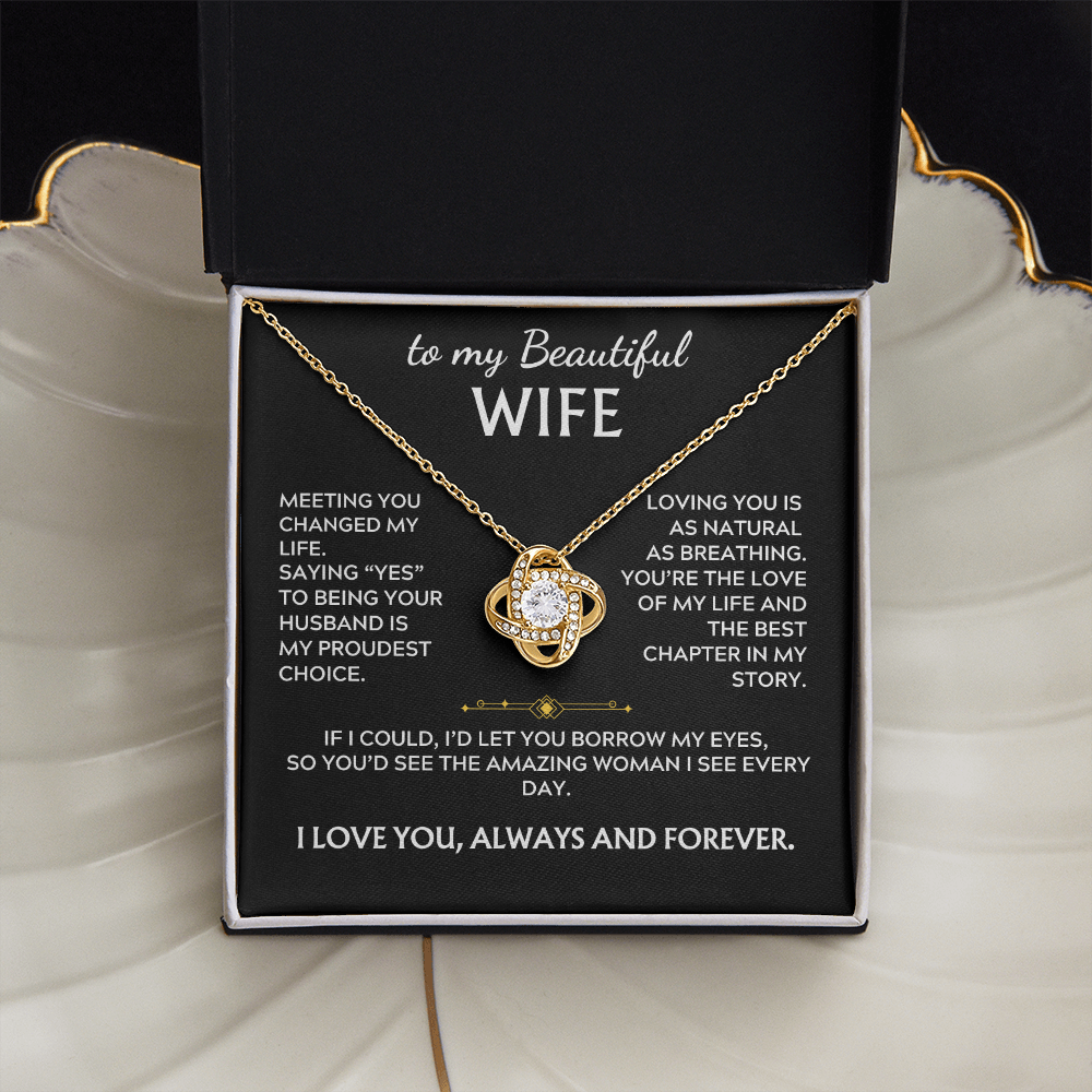 To My Beautiful Wife, Love Knot Necklace, Meeting you changed my life
