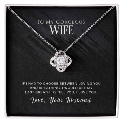 To my Gorgeous Wife- Love Knot Necklace from Husband