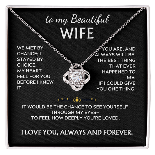 To My Beautiful Wife, Love Knot Necklace, We met by  Chance