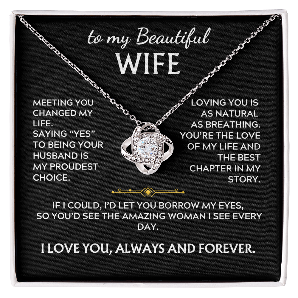 To My Beautiful Wife, Love Knot Necklace, Meeting you changed my life