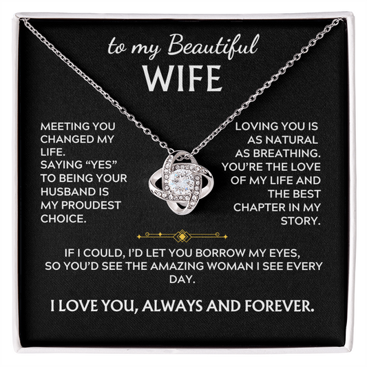 To My Beautiful Wife, Love Knot Necklace, Meeting you changed my life