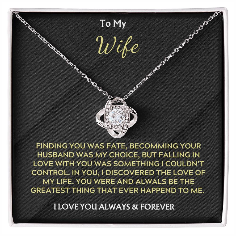 To My Wife, Love Knot Necklace, Finding you was fate