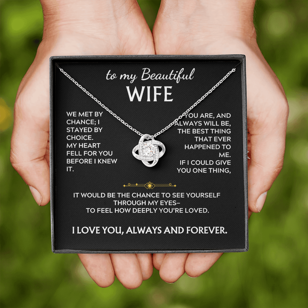 To My Beautiful Wife, Love Knot Necklace, We met by  Chance