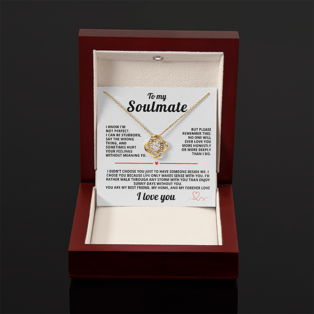To My Soulmate Love Knot  I Kno I'm not Perfect