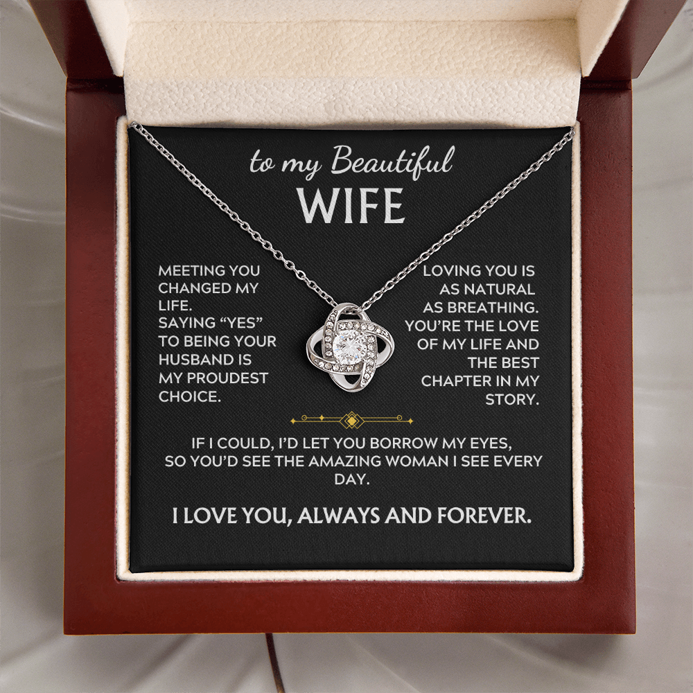 To My Beautiful Wife, Love Knot Necklace, Meeting you changed my life