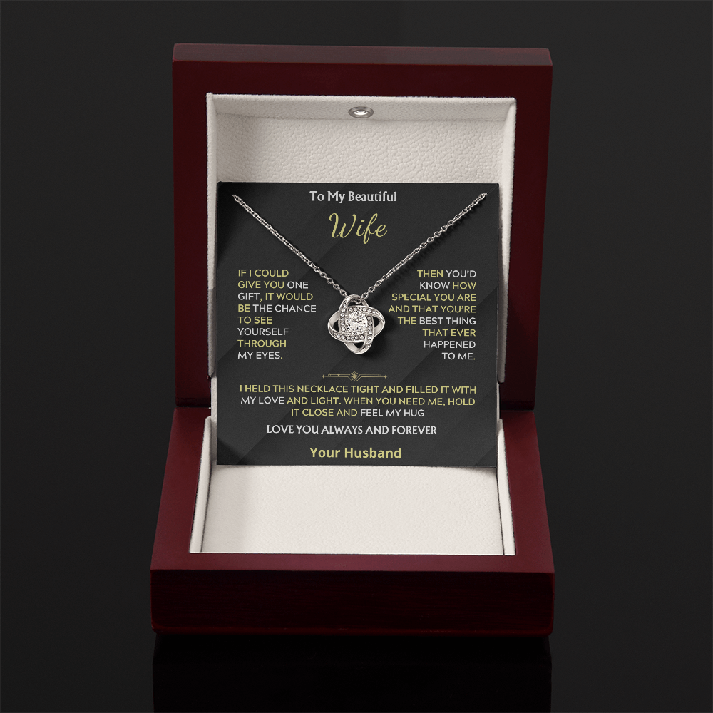 To My Beautiful Wife If i could give you, Love Knot Necklace