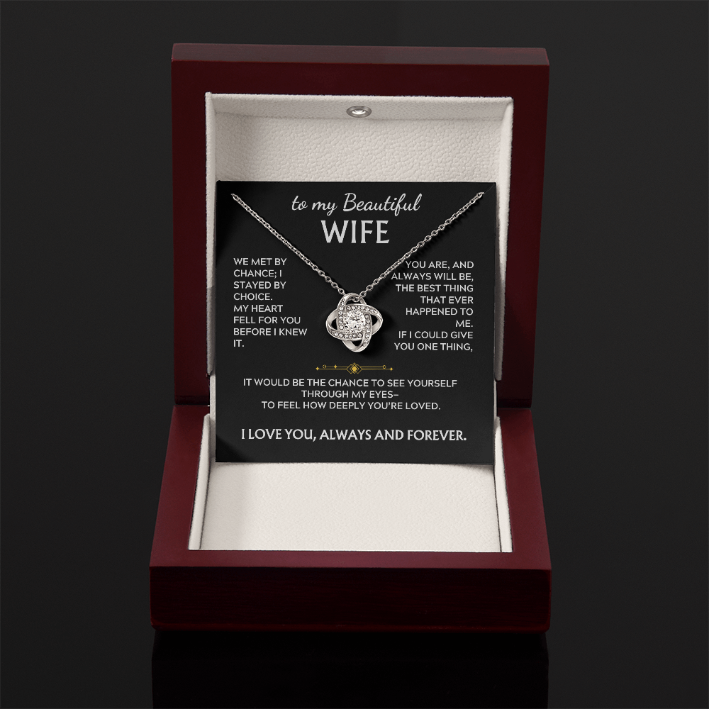 To My Beautiful Wife, Love Knot Necklace, We met by  Chance