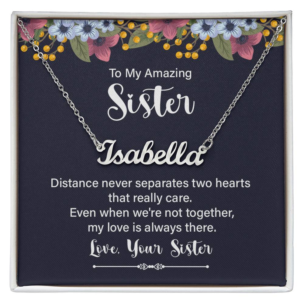 To my sister-Signature Name Necklace distance never separate us