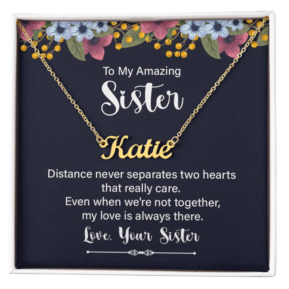 To my sister-Signature Name Necklace distance never separate us