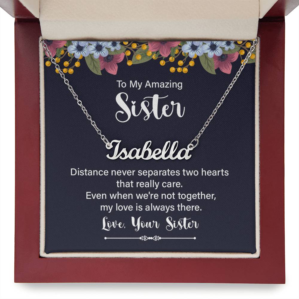 To my sister-Signature Name Necklace distance never separate us