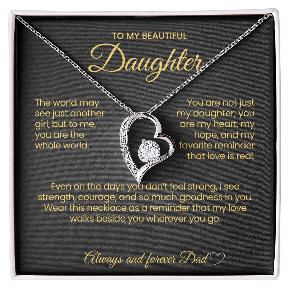 To MY Beautiful Daughter Forever Love Necklace The world may see just