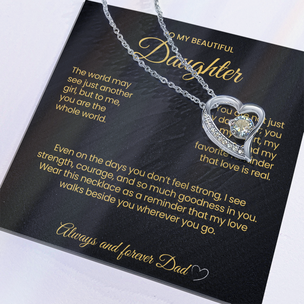 To MY Beautiful Daughter Forever Love Necklace The world may see just