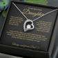 To MY Beautiful Daughter Forever Love Necklace The world may see just