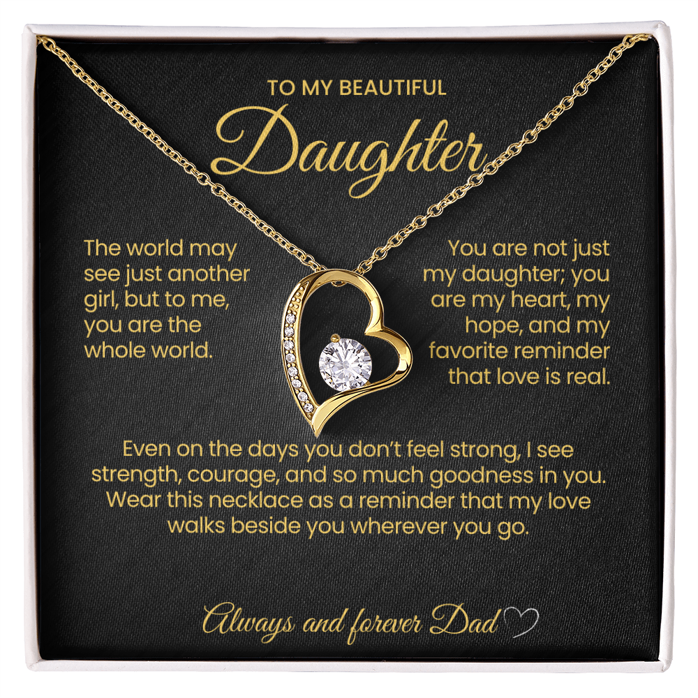 To MY Beautiful Daughter Forever Love Necklace The world may see just