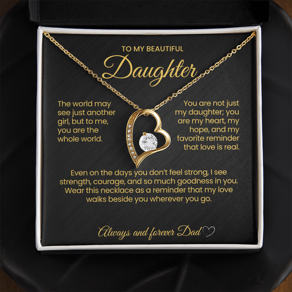 To MY Beautiful Daughter Forever Love Necklace The world may see just