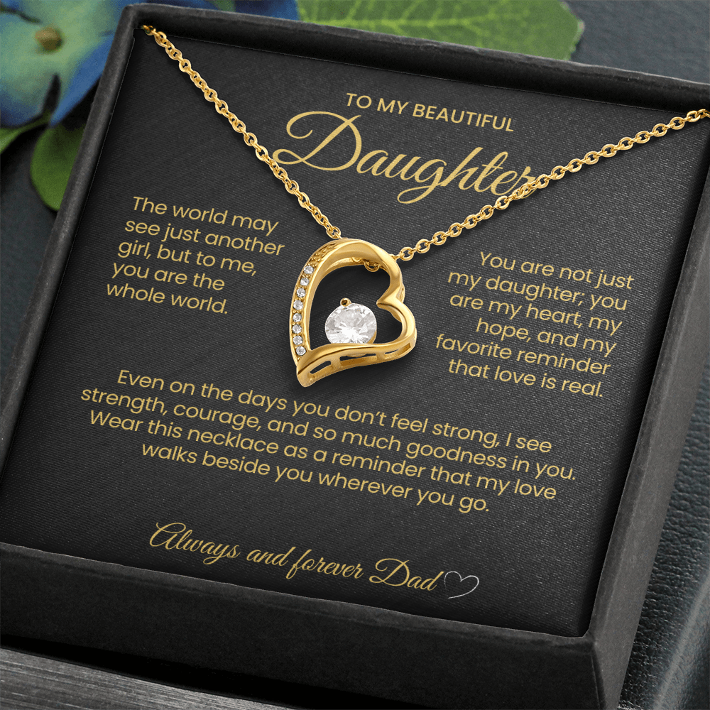 To MY Beautiful Daughter Forever Love Necklace The world may see just