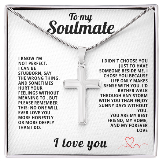 To My Soulmate Artisan Cross Necklace I Know I'm not perfect